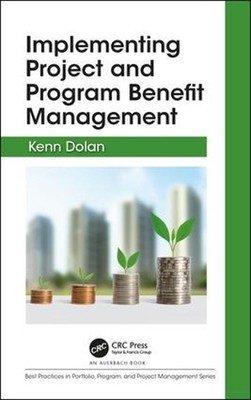 Implementing Project and Program Benefit Management by Kenn Dolan (English) Hard