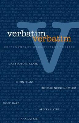 Verbatim: Techniques in Contemporary Documentary Theatre