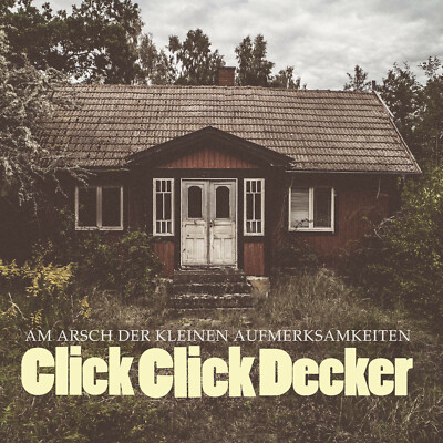 CLICKCLICKDECKER -Am Arsch Der Kleinen Aufmerksamkeiten CD Neu