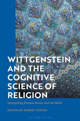 Wittgenstein and the Cognitive Science of Religion: Interpreting Human Nature an