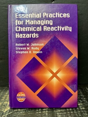Essential Practices for Managing Chemical Reactivity Hazards 2003 Hrdbk Good B2