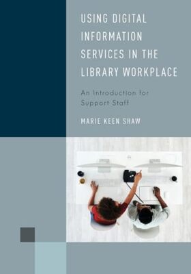 Shaw - Using Digital Information Services in the Library Workplace   A - X555z