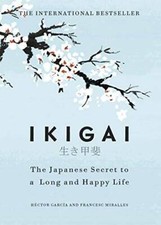 Ikigai: The Japanese secret to a long and hap...