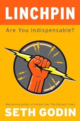 Linchpin: Are You Indispensable?, Godin, Seth