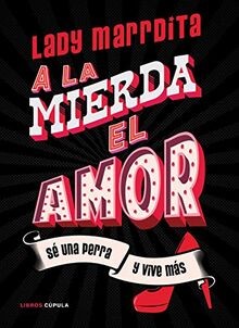 ¡A la mierda el amor!: Sé una perra y vive más (Influenc... | Buch | Zustand gut
