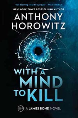 With a Mind to Kill: A James Bond Novel - Paperback, by Horowitz Anthony - Good