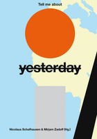 Tell Me About Yesterday Tomorrow ÜBer Die Zukunft Der Vergangenheit Taschenbuch