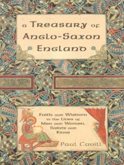 A treasury of Anglo-Saxon England - Paul Cavill
