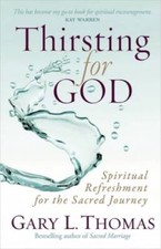 Thirsting for God: Spiritual Refreshment for the Sacred Journey - GOOD