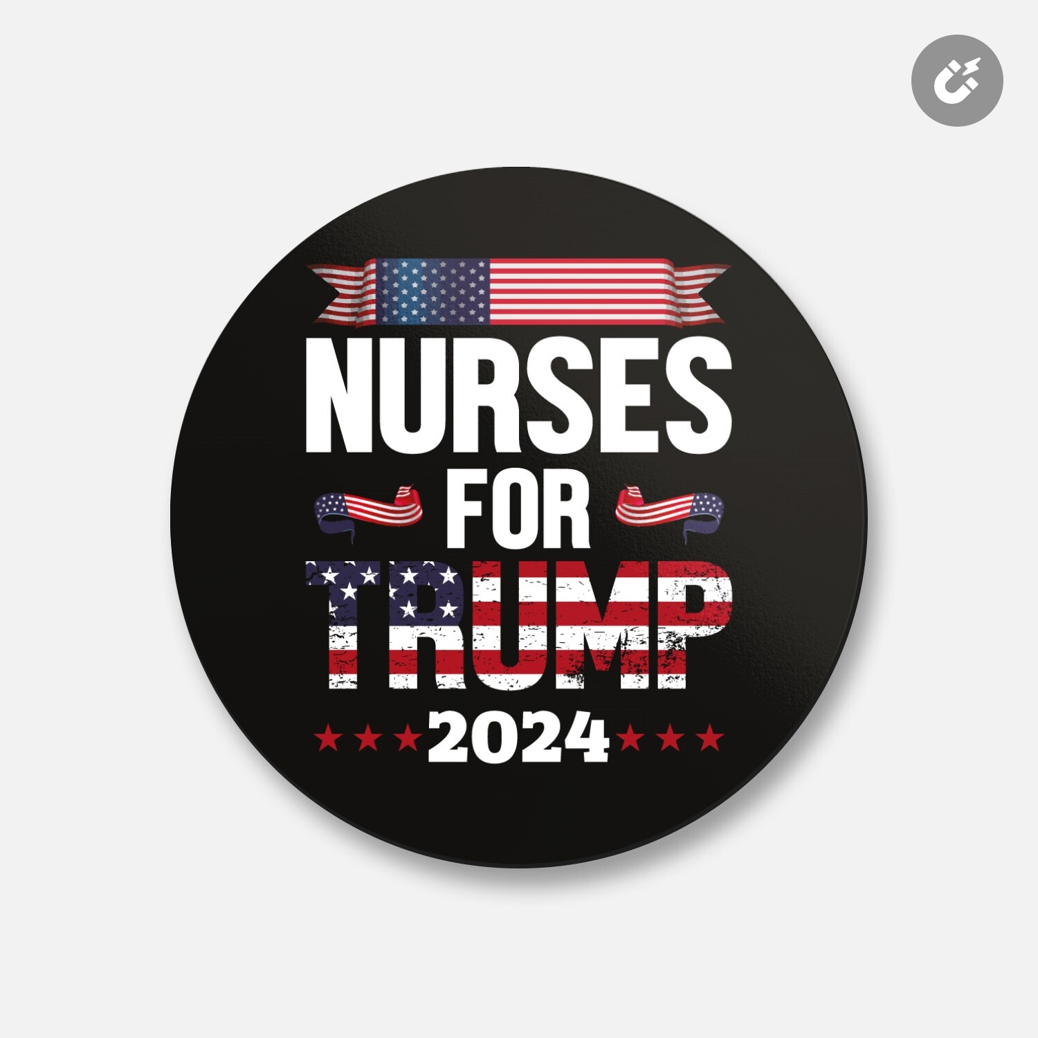 Nurses For Trump President Election 2024 | 4'' X 4'' Round Decorative Magnet