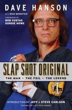 Slap Shot Original: The Man, the Foil, and the Legend by Dave Hanson: Used