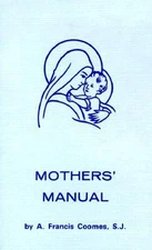 "The Original" Mothers Manual, A. Francis Coomes, S.J., Very Good Book