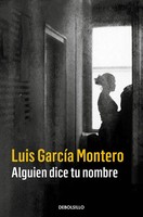 Alguien Dice Tu Nombre | Luis GarcíA Montero | Spanisch | Taschenbuch | 226 S.