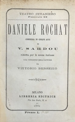 Daniele Rochat. Comedy In 5 Acts Sardou, V. 1881