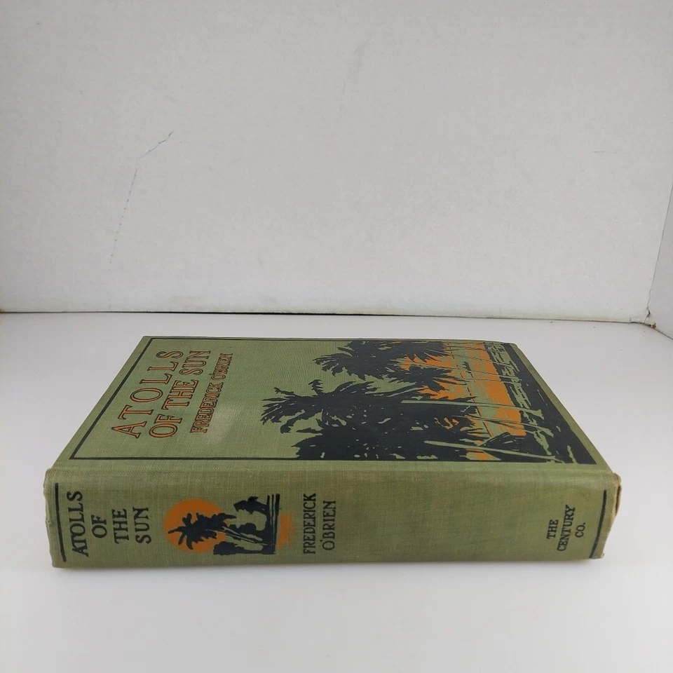 Atolls Of The Sun Frederick O'Brien 1922 1st Ed Illustrated HC The Century Co. - Image 2 of 4