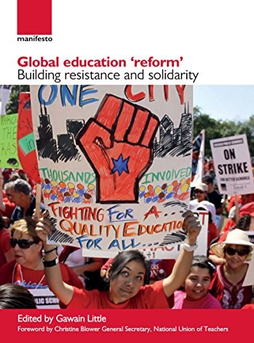 Global Education Reform: Building Resistance And Solidarity