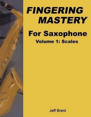 Jeff Brent Fingering Mastery For Saxophone (Taschenbuch)