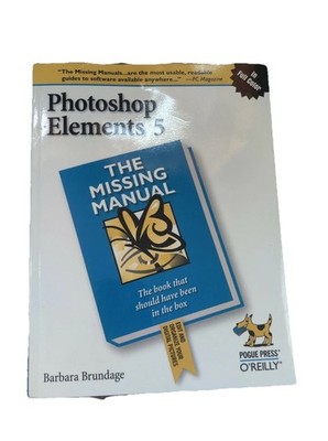 Photoshop Elements 5: The Missing Manual by Barbara Brundage (2006, Paperback)