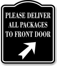 Please Deliver All Packages To Front Door Up Right BLACK Aluminum Composite Sign