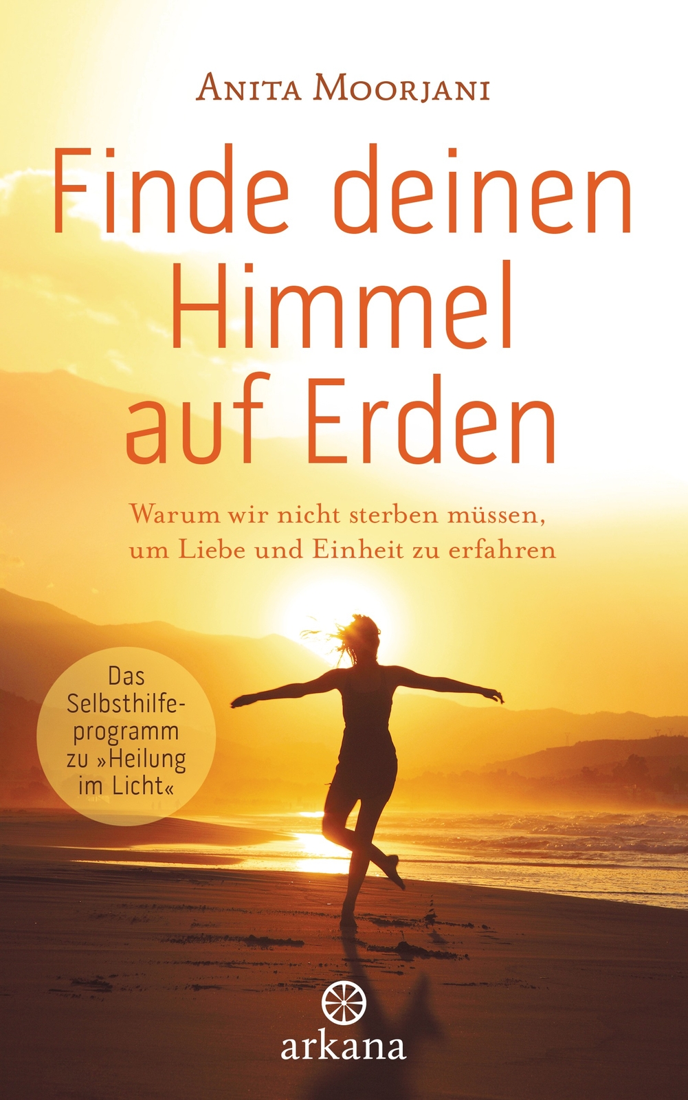 Thumbnail - Anita Moorjani; Elisabeth Liebl / Finde Deinen Himmel Auf Erden
