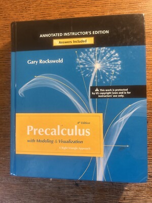 ANNOTATED INSTRUCTOR'S Answers Only Precalculus with Modeling and Visualization