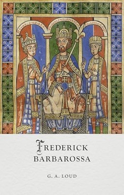 Frederick Barbarossa by G. A. Loud NEW BOOK