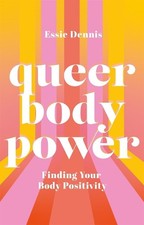 Essie Dennis Queer Body Power (Paperback)
