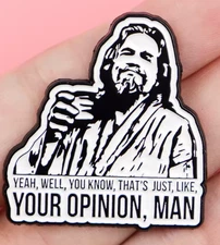 THE BIG LEBOWSKI enamel pin - The Dude - Your Opinion, Man  - FREE SHIPPING