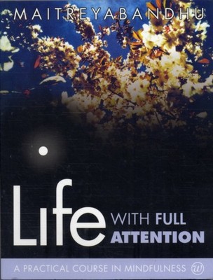Life with Full Attention by Maitreyabandhu (Paperback Book)