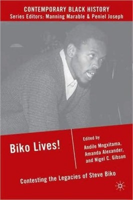 Mngxitama - Biko Lives!  Contesting the Legacies of Steve Biko - New p - X555z