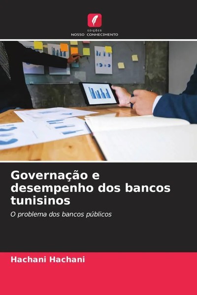 Hachani Hachani | GovernaçãO E Desempenho Dos Bancos Tunisinos | Taschenbuch-image