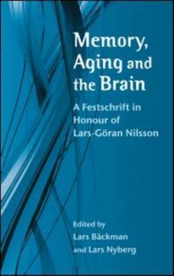 Memory, Aging and the Brain: A Festschrift in Honour of Lars-Göran Nilsson (Psy