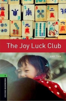 Oxford Bookworms Library: The Joy Luck Club: Level 6: 2,500 Word Vocabulary