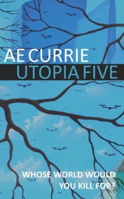 Utopia Five: 1 (Panopticon),A.E. Currie