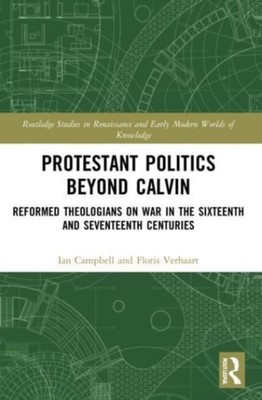 Protestant Politics Beyond Calvin by Floris Verhaart PAPERBACK 9780367525118