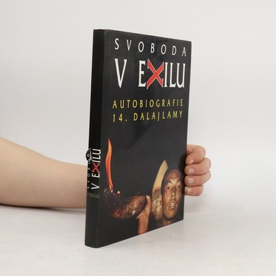 Svoboda v exilu: Autobiografie 14. Dalajlamy  |  Bstan'dzinrgyamtsho