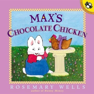 Max's Chocolate Chicken (Max and Ruby), Wells, Rosemary