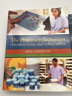 The Pharmacy Technician : Foundations and Practices by Michelle Goeking, Mike...