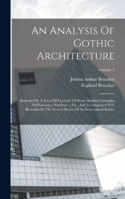 Raphael Brandon An Analysis Of Gothic Architecture (Hardback) (UK IMPORT)