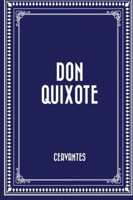DON QUIXOTE By Cervantes & John Ormsby **BRAND NEW**