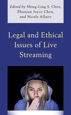 Chen - Legal and Ethical Issues of Live Streaming - paperback or softb - X555z