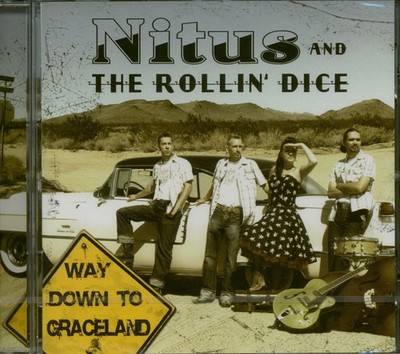 Nitus Dice & The Rollin' - Way Down To Graceland (CD) - Revival Rock & Roll/R...