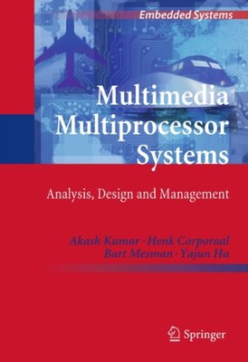 Kumar - Multimedia Multiprocessor Systems   Analysis Design and Manag - X555z