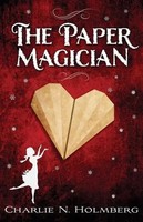 Holmberg, C: The Paper Magician | Charlie N. Holmberg | Englisch | Taschenbuch