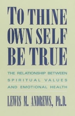 Lewis M. Andrews To Thine Own Self Be True (Taschenbuch)