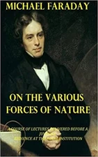 On the Various Forces of Nature Hardcover –2022 by Michael Faraday