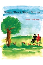 Seven Short Short Stories by Atour Isaac Michael (English) Paperback Book
