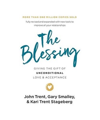 The Blessing: Giving the Gift of Unconditional Love & Acceptance, Trent, John