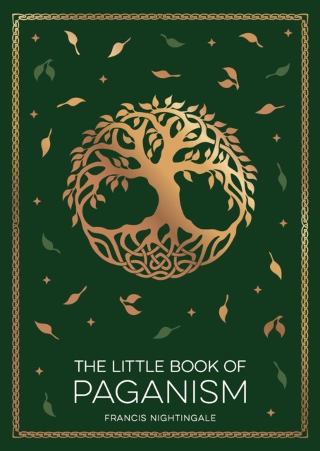 The Little Book Of Paganism : A Modern Introduction To Ancient Spiritual Practices Francis Nightingale - Image 7