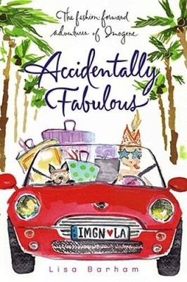 Accidentally Fabulous (The Fashion-Forward Adventures of Imogene) - VERY GOOD